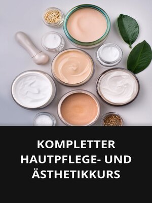 cover image of KOMPLETTER HAUTPFLEGE- UND ÄSTHETIKKURS